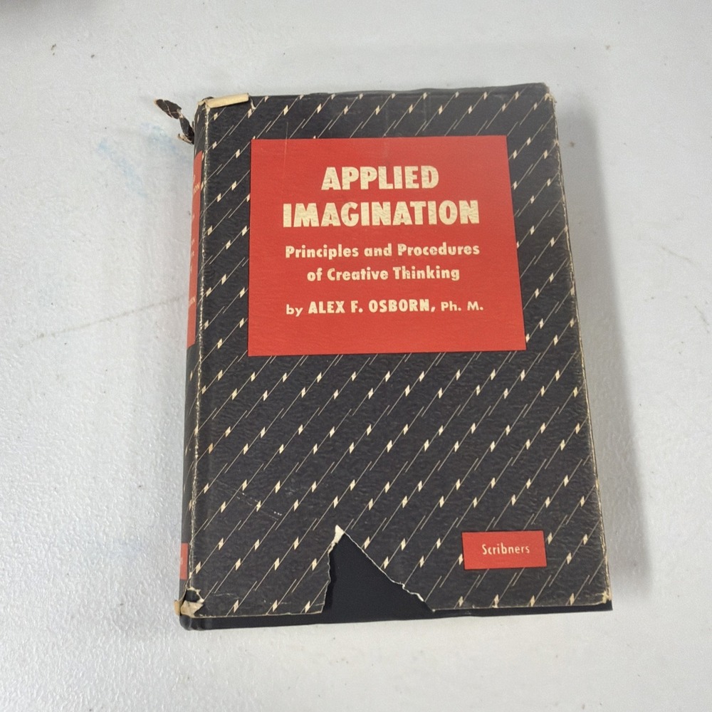 Applied Imagination: Principles and Procedures of Creative Thinking by Alex F. O